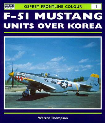 F-51 Mustang Unites OVer Korea (Osprey Frontline Colour Series 1)