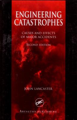 Engineering Catastrophes, Causes and Effects of Major Accidents