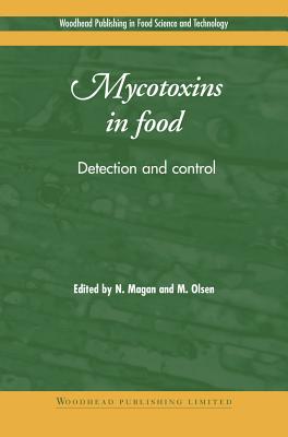 Mycotoxins in Food: Detection and Control (Woodhead Publishing Series in Food Science, Technology and Nutrition)