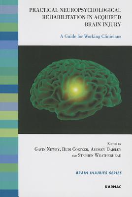 The Handbook of Real Neuropsychological Rehabilitation in Acquired Brain Injury (Brain Injury Series)