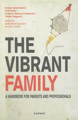 Image for The Vibrant Family: A Handbook for Parents and Professionals (Systemic Thinking and Practice Series)