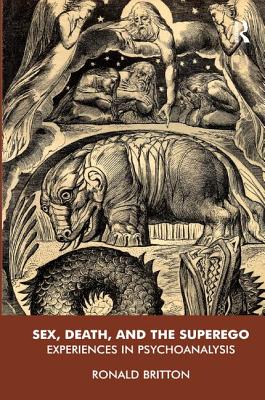 Sex, Death, and the Superego: Experiences in Psychoanalysis