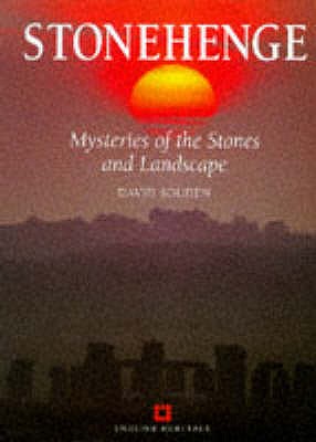Stonehenge : Mysteries of the Stones and Landscape