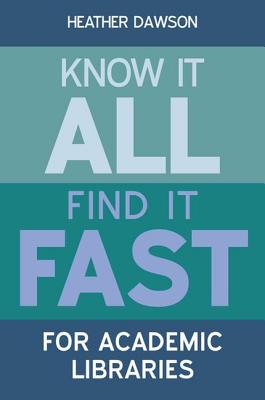 Know it All, Find it Fast for Academic Libraries (Facet Publications (All Titles as Published))