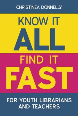 Know it All, Find it Fast for Youth Librarians and Teachers (Facet Publications (All Titles as Published))