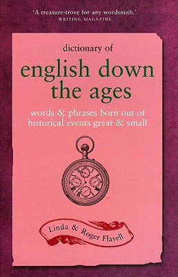 Image for Dictionary of English Down the Ages: Words & Phrases Born Out Of Historical Events Great & Small