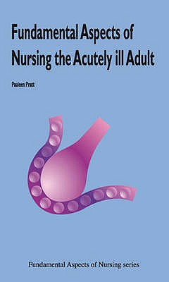 Caring for the Acutely Ill Adult (Fundamental Aspects of Nursing)