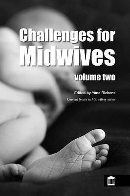 Challenges for Midwives: v.II (Current Issues in Midwifery)