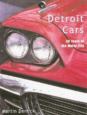 Detroit Cars: 50 Years of the Motor City (Automotive History and Personalities)