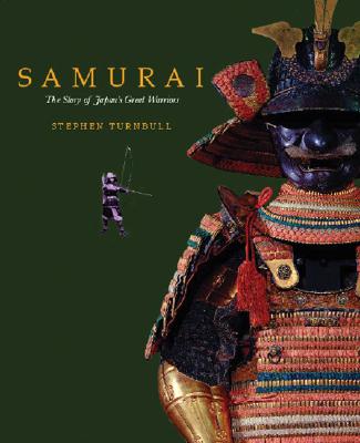 Image for Samurai: The Story of Japan's Great Warriors Samurai: The Story of Japan's Great Warriors
