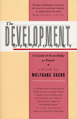 The Development Dictionary: A Guide to Knowledge as Power