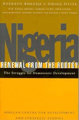Nigeria: Renewal From the Roots: The Struggle for Democratic Development