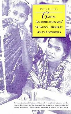 Image for CAPITAL ACCUMULATION AND WOMEN'S LABOUR IN ASIAN ECONOMIES CAPITAL ACCUMULATION AND WOMEN'S LABOUR IN ASIAN ECONOMIES