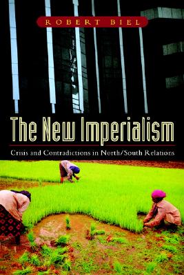 The New Imperialism: Crisis and Contradictions in North/South Relations
