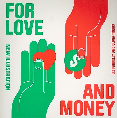 For Love and Money: New Illustration [Paperback] Farrelly, Liz and Triggs, Olivia