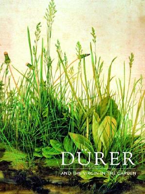 Drer and the Virgin in the Garden (National Gallery London Publications)
