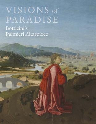 Visions of Paradise: Botticini's Palmieri Altarpiece