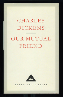 Our Mutual Friend (Everyman's Library CLASSICS)
