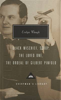Black Mischief, Scoop, the Loved One, the Ordeal of Gilbert Pinfold