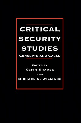 Critical Security Studies: Concepts and Cases