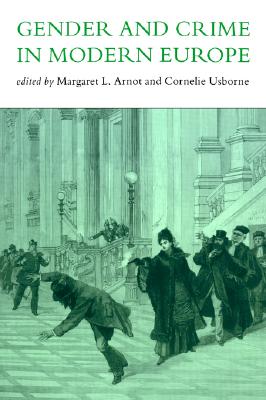 Gender And Crime In Modern Europe (Women's and Gender History)