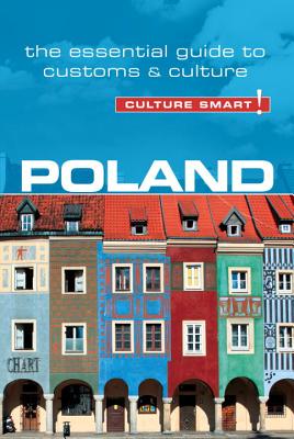 Poland - Culture Smart!: The Essential Guide to Customs & Culture (Second Edition, Second)