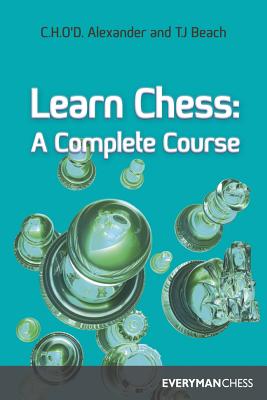 Learn Chess: A Complete Course (Cadagon Chess) [Paperback] Alexander, C. H.; Everyman Chess and Beach, T. J.