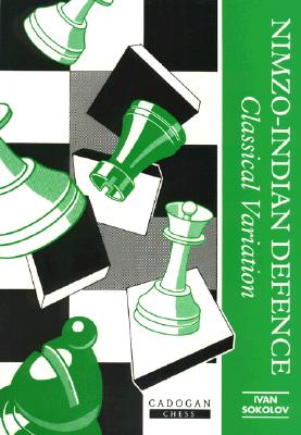 Image for Nimzo-Indian Defense: Classical Variation (Cadogan Chess Books) Nimzo-Indian Defense: Classical Variation (Cadogan Chess Books)