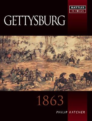 Gettysburg 1863: Battles in Focus