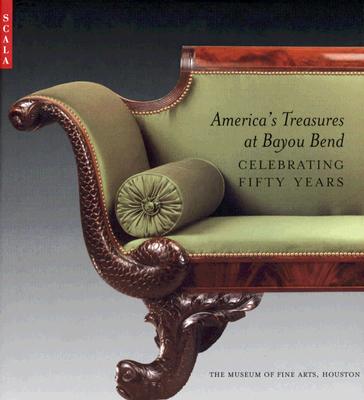 America's Treasures At Bayou Bend Celebrating Fifty Years