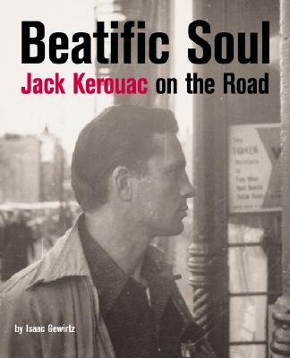 Beatific Soul: Jack Kerouac's On the Road