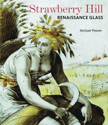 Strawberry Hill: Renaissance Glass