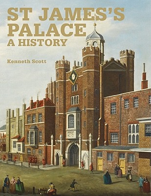 Image for St James' Palace: A History St James' Palace: A History
