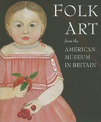Folk Art from the American Museum in Britain