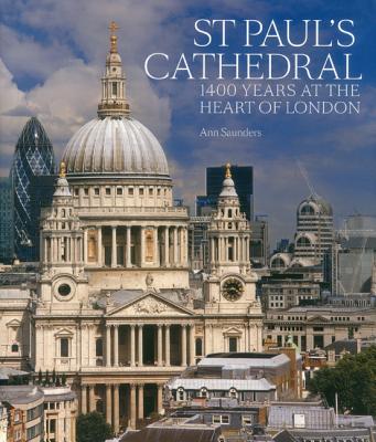 St Paul's Cathedral: 1,400 Years at the Heart of London