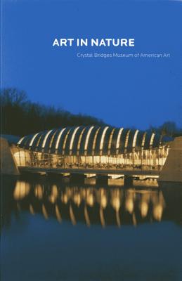 Art in Nature: Crystal Bridges Museum of American Art