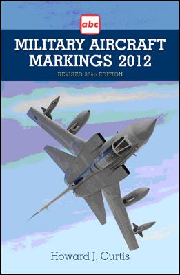 ABC Military Aircraft Markings 2012: Revised 33rd Edition