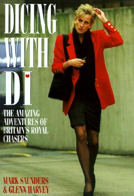 Image for Dicing With Di: The Amazing Adventures of Britain's Royal Chasers