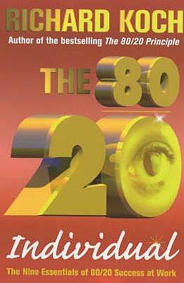 The 80/20 Individual : The Nine Essentials of 80/20 Success at Work