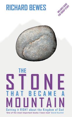 The Stone That Became a Mountain: Getting it Right about the Kingdom of God