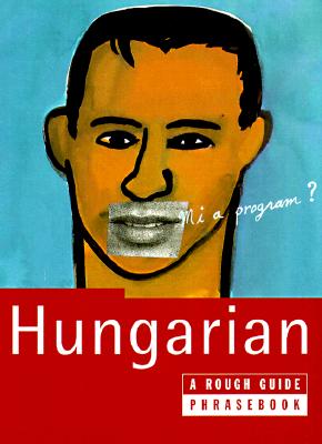 Image for "The Rough Guide to Hungarian Dictionary Phrasebook: A Rough Guide Phrasebook, First Edition (Rough Guide Phrasebooks)"