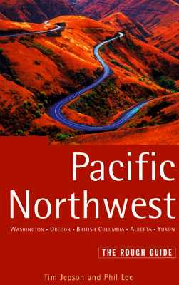 The Rough Guide to Pacific Northwest 2: Washington, Oregon, British Columbia, Alberta, Yukon (Rough Guide Travel Guides)