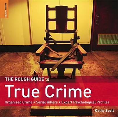 The Rough Guide to True Crime (Rough Guide Reference)