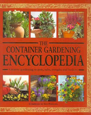 The American Horticultural Society Illustrated Encyclopedia of Gardening Container Gardening