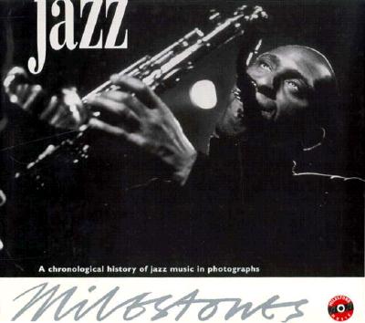 Image for Milestones of Jazz: A Chronological History of Jazz Music in Photographs