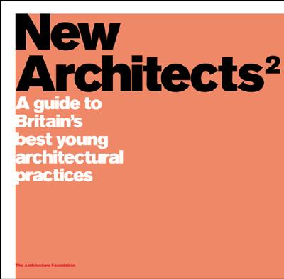 New Architects 2: A Guide to Britain's Best Young Architectural Practices