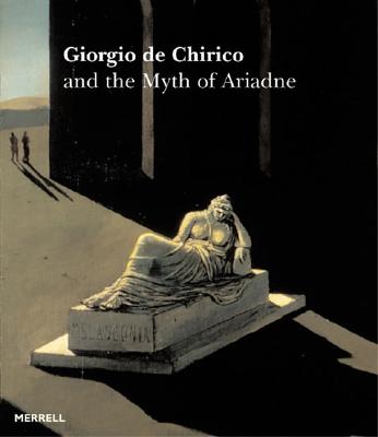 Giorgio De Chirico and the Myth of Ariadne