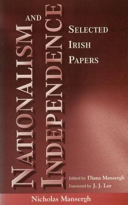Nationalism and Independence: Selected Irish Papers (Irish History)