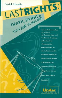 Last Rights: Death and Dying in Ireland (Undercurrents, 12)