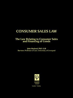 Consumer Sales Law: The Law Relating to Consumer Sales and Financing of Goods